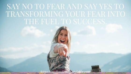 Say no to fear and achieve your goals in no time