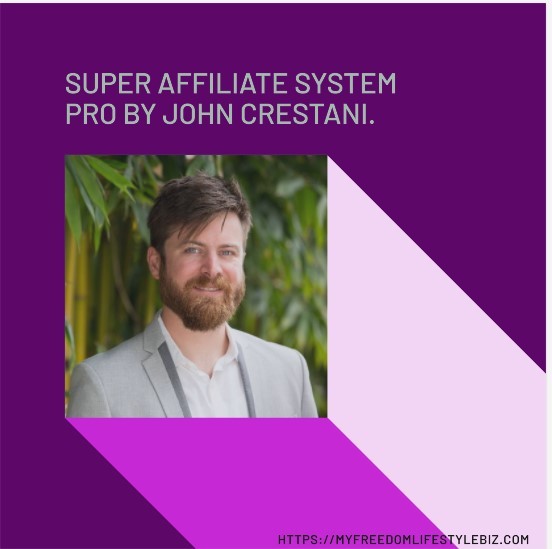 John Crestani Super Affiliate System Pro the best training to make money online