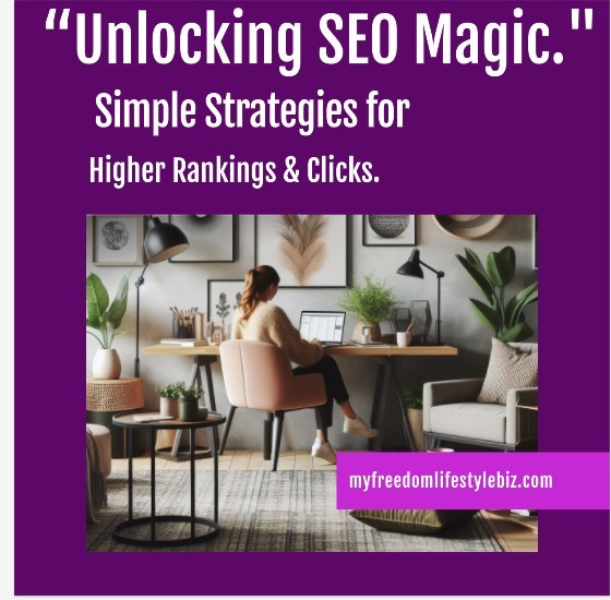 Unlocking SEO Magic. Simple Strategies for SEO-friendly content for higher rankings.