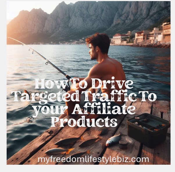 How to drive targeted traffic to your affiliate products?